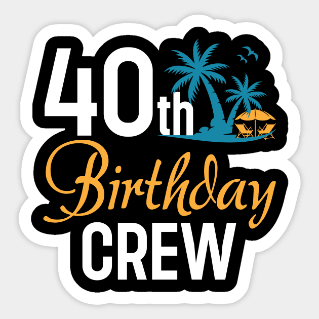 40th Birthday Crew coconut tree B-day Gift For Men Women Sticker by truong-artist-C